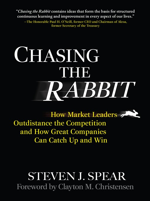 Title details for Chasing the Rabbit by Steven J. Spear - Available